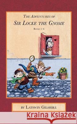 The Adventures of Sir Locke the Gnome: Books 1 - 6 Martin Klubeck 9781935368038 K4kbooks - książka
