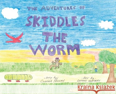 The Adventures of Skiddles the Worm Connier Nordan Daphne Heathers 9781737410294 MindStir Media - książka