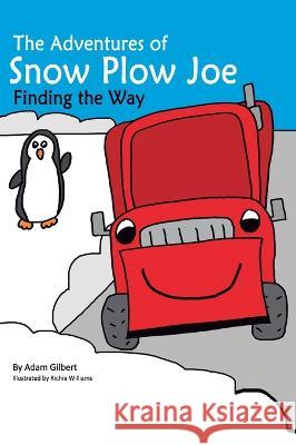 The Adventures of Snow Plow Joe Adam Gilbert Richie Williams  9798987516508 Adam Gilbert - książka