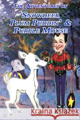 The Adventures of Snowdeer, Plum Puddin' & Purple Mouse Randy Plummer Russell Eugenio 9781500960414 Createspace - książka