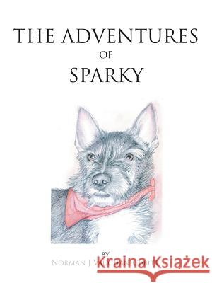 The Adventures of Sparky Vaughan-Cubitt, Norman J. 9781491882085 Authorhouse - książka
