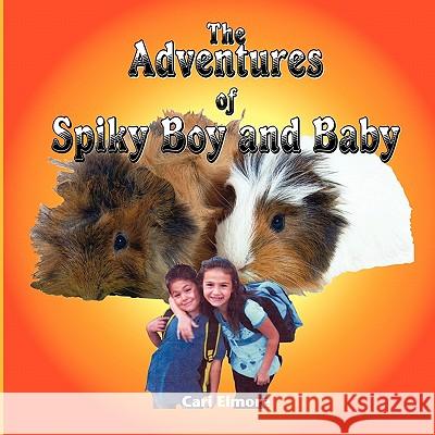 The Adventures of Spiky Boy and Baby Cari Elmore 9781609114923 Eloquent Books - książka