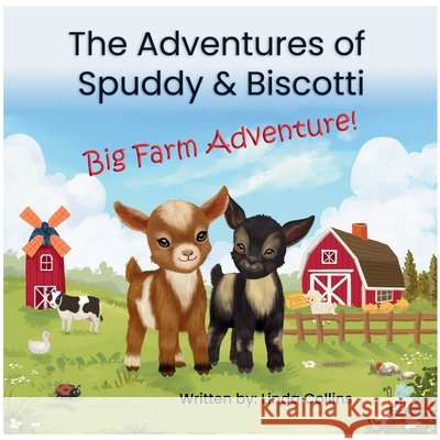 The Adventures of Spuddy & Biscotti: Big Farm Adventure! Collins, Linda, Hasan, Maruf 9798994999929 Linda Collins - książka