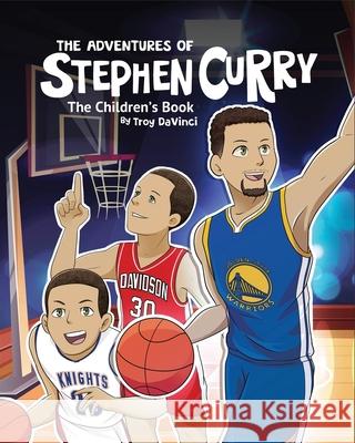 The Adventures of Stephen Curry(TM) The Children's Book Troy Davinci 9780998683157 DaVinci Publishing - książka