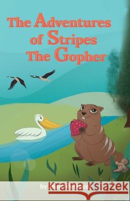 The Adventures of Stripes the Gopher Joan Mettauer 9781721855834 Createspace Independent Publishing Platform - książka