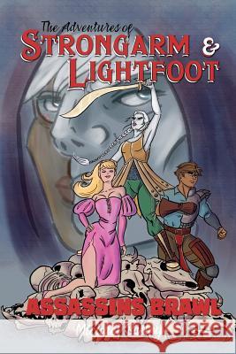 The Adventures of Strongarm & Lightfoot: Assassins Brawl Michael C. Bailey 9781537438504 Createspace Independent Publishing Platform - książka