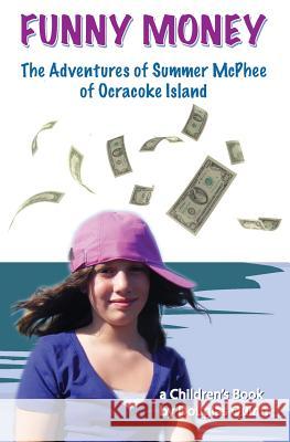 The Adventures of Summer McPhee of Ocracoke Island--Funny Money Douglas Quinn 9781096983293 Independently Published - książka