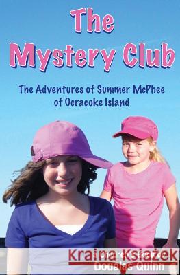 The Adventures of Summer McPhee of Ocracoke Island--The Mystery Club Douglas Quinn 9781539593980 Createspace Independent Publishing Platform - książka