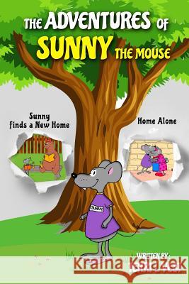 The Adventures of Sunny the Mouse: Sunny Finds a New Home and Home Alone Biehn, Curt 9781090255648 Independently Published - książka