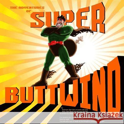 The Adventures of Super ButtWind Seif, Abigail 9781986838818 Createspace Independent Publishing Platform - książka