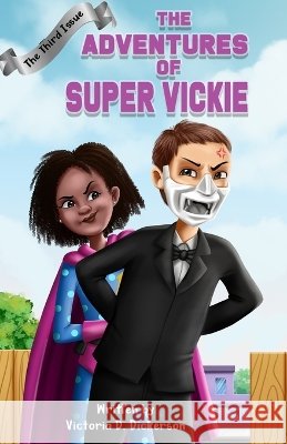 The Adventures of Super Vickie: The Third Issue Saha, Ayan, Dickerson, Victoria D. 9798195613716 Independently Published - książka