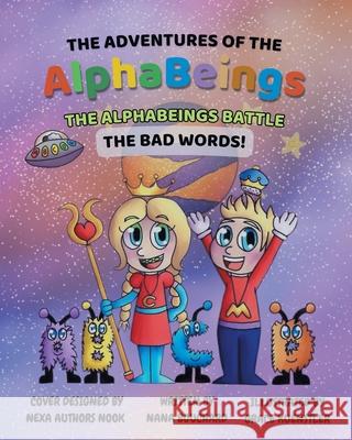 The Adventures of the AlphaBeings: The Alpha Beings Battle the Bad Words Nana Bouchard 9781644241066 Page Publishing, Inc. - książka