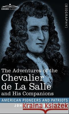 The Adventures of the Chevalier de La Salle and His Companions John S C Abbott 9781646792436 Cosimo Classics - książka