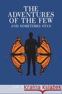 The Adventures of the Few and Sometimes Stan Jd Erickson 9781728342658 Authorhouse - książka