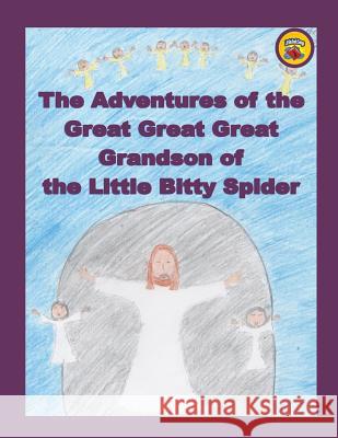 The Adventures of the Great Great Great Grandson of the Little Bitty Spider Robert C. Brouillette 9781493725496 Createspace - książka