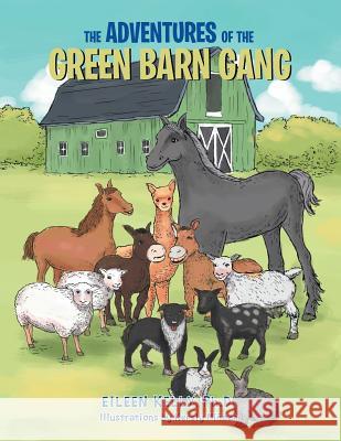 The Adventures of the Green Barn Gang Eileen Kell 9781499029994 Xlibris Corporation - książka