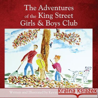 The Adventures of the King Street Girls and Boys Club Kevin Ernesto Vanwicklin Christine Steiner Kenesson Design 9780999559109 Good Fun Books - książka