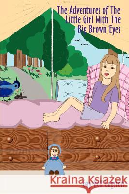 The Adventures of the Little Girl with the Big Brown Eyes Gay Nell Logston Stephanie Stone 9780759636354 Authorhouse - książka