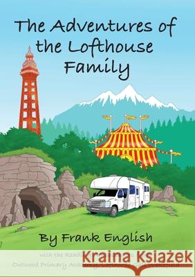 The Adventures of the Lofthouse Family Frank English Outwood Primary Academy Wakefield 9781738564019 2qt Publishing - książka