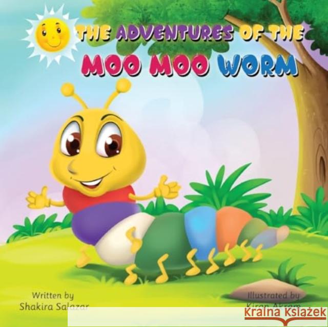 The Adventures of the Moo Moo Worm Shakira Salazar 9781838757656 Pegasus Elliot Mackenzie Publishers - książka