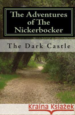 The Adventures of the Nickerbocker: The Dark Castle J. M. Morris Jerry L. Morris 9781448652150 Createspace - książka