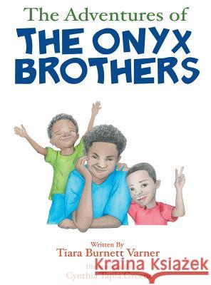 The Adventures of The Onyx Brothers: The Shaky, Achy Tooth Burnett Varner, Tiara 9781626767911 Onyx Group LLC - książka