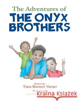 The Adventures of The Onyx Brothers: The Shaky, Achy Tooth Burnett Varner, Tiara 9781626767959 Onyx Group LLC - książka