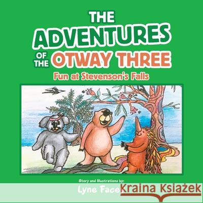 The Adventures of the Otway Three: Fun at Stevenson's Falls Lyne Facey 9781504322706 Balboa Press Au - książka