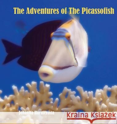 The Adventures of The Picassofish Johanna Hurmerinta, Johanna Hurmerinta 9789529447022 Johanna Hurmerinta - książka