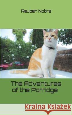 The Adventures of the Porridge Wilson Santos Reuben Nobre 9781091901629 Independently Published - książka