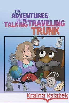 The Adventures of the Talking Traveling Trunk Colleen Forsyth Pearcy 9781480880863 Archway Publishing - książka