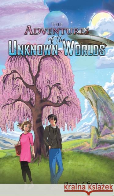 The Adventures of the Unknown Worlds Amy Cheng 9781645750802 Austin Macauley Publishers LLC - książka