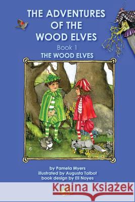 The Adventures of the Wood Elves Book 1 The Wood Elves Talbot, Augusta 9781480082380 Createspace - książka