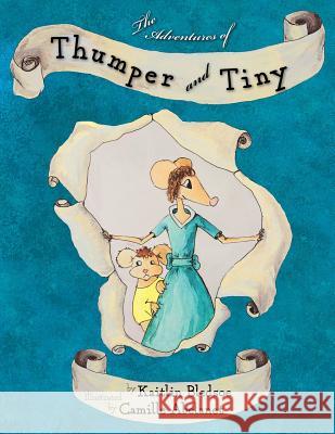 The Adventures of Thumper and Tiny Kaitlin Bledsoe Camille Abelanet 9780982199275 Lucid Style Author Services - książka