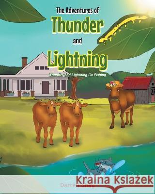 The Adventures of Thunder and Lightning: Thunder and Lightning Go Fishing Darrell Shay 9781639611676 Christian Faith - książka