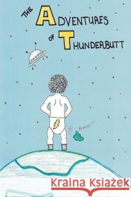 The Adventures of Thunderbutt S N Myers, M N Myers 9781514193488 Createspace Independent Publishing Platform - książka