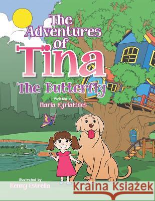 The Adventures of Tina: The Butterfly Maria Kyriakides 9781490721385 Trafford Publishing - książka