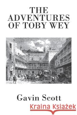 The Adventures of Toby Wey Gavin Scott   9798840757321 Independently Published - książka