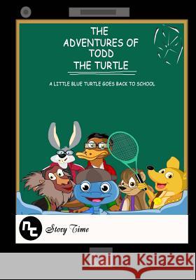 The Adventures of Todd the Turtle: A Little Blue Turtle Goes Back to School Nt Stor Jaron Maynard 9781516923816 Createspace Independent Publishing Platform - książka