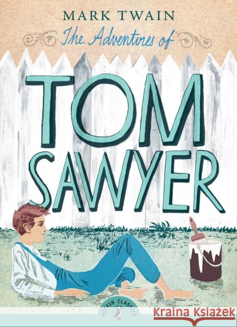 The Adventures of Tom Sawyer Mark Twain 9780141321103 Penguin Random House Children's UK - książka