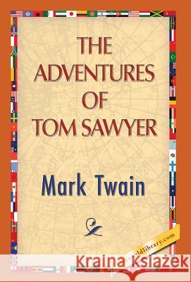The Adventures of Tom Sawyer Mark Twain 1st World Publishing 9781421851617 1st World Library - książka