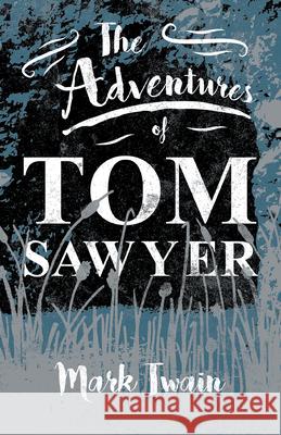 The Adventures of Tom Sawyer Twain, Mark 9781443757737 Hazen Press - książka