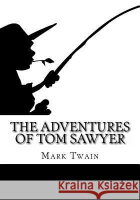 The Adventures of Tom Sawyer Mark Twain 9781499580938 Createspace Independent Publishing Platform - książka