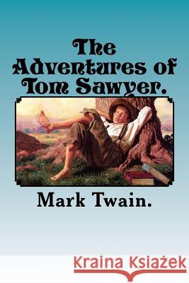 The Adventures of Tom Sawyer. Mark Twain 9781523608225 Createspace Independent Publishing Platform - książka