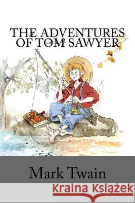 The Adventures of Tom Sawyer Mark Twain 9781539413837 Createspace Independent Publishing Platform - książka