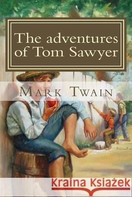 The adventures of Tom Sawyer Evans, Hillary 9781548465339 Createspace Independent Publishing Platform - książka
