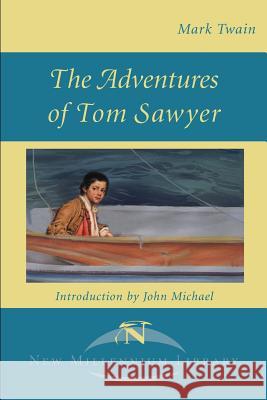 The Adventures of Tom Sawyer Mark Twain John Michael 9781583483411 New Millennium Library - książka