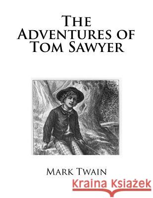 The Adventures of Tom Sawyer Mark Twain 9781979406710 Createspace Independent Publishing Platform - książka