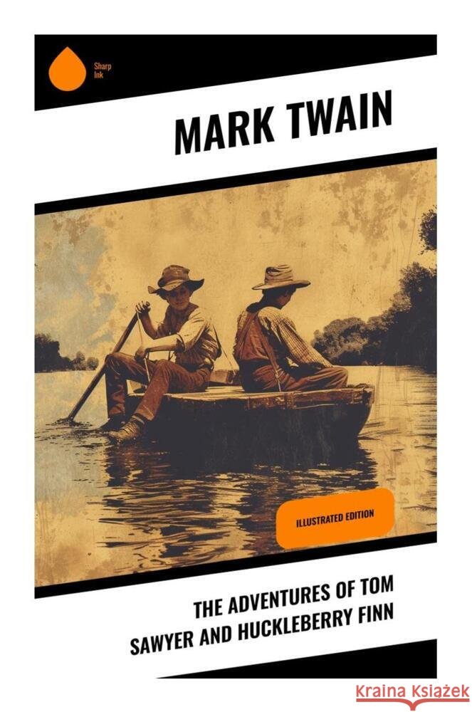 The Adventures of Tom Sawyer and Huckleberry Finn Twain, Mark 9788028335854 Sharp Ink - książka