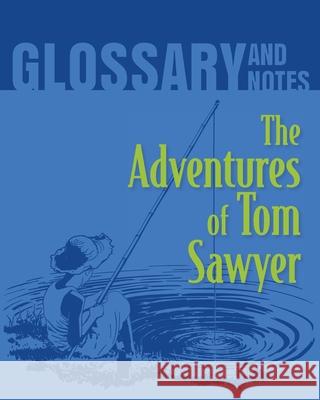 The Adventures of Tom Sawyer Glossary and Notes: The Adventures of Tom Sawyer Heron Books 9780897390897 Heron Books - książka